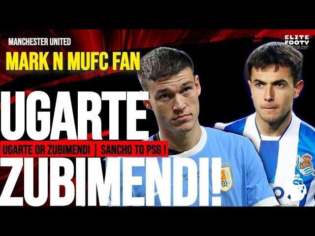 UGARTE OR ZUBIMENDI !! |TRANSFER TALKS w Mark N|Latest MAN UNITED News!