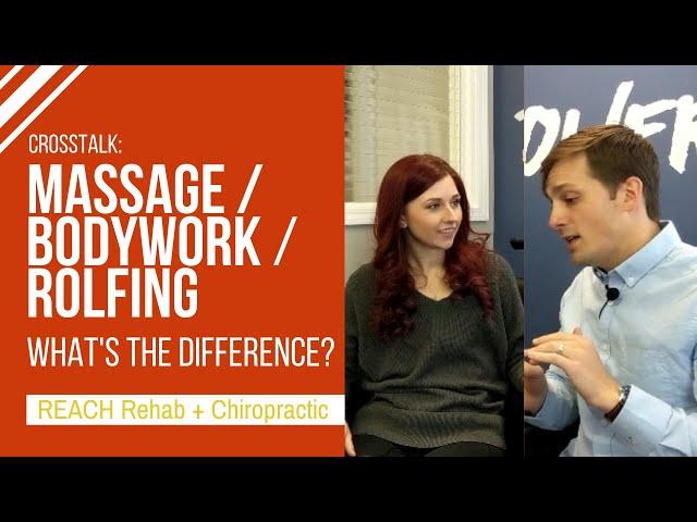 Massage, Bodywork, Rolfing — What’s the Difference?