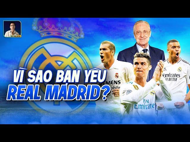 VÌ SAO BẠN YÊU REAL MADRID?