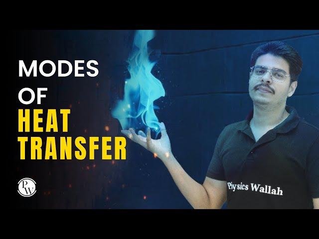 MODES OF HEAT TRANSFER | Detailed Animated Explanation