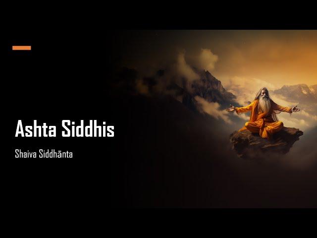 Ashta Siddhi - The 8 Siddhis - Shaiva Siddhānta