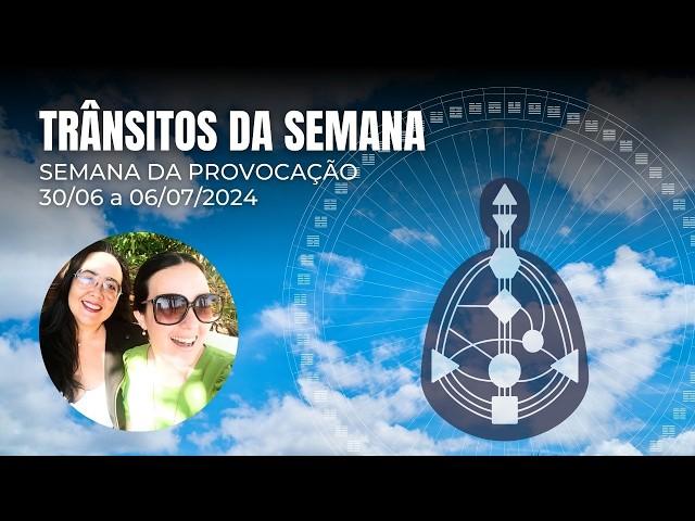 TRÂNSITOS ASTROLÓGICOS DO DESIGN HUMANO | SEMANA DA PROVOCAÇÃO