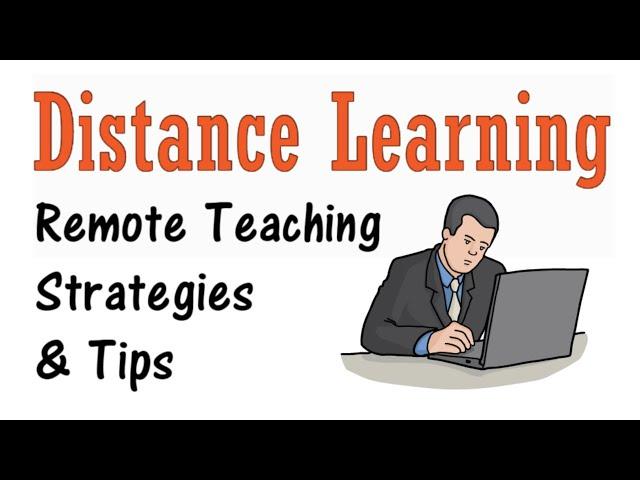 Distance Learning: Remote Teaching Strategies
