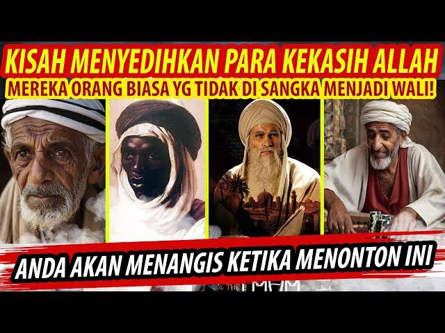 MENGHARUKAN INILAH KISAH PARA KEKASIH ALLAH YG AKAN MEMBUATMU MENETESKAN AIR MATA