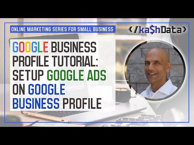 Setup Google Ads on Google Business Profile