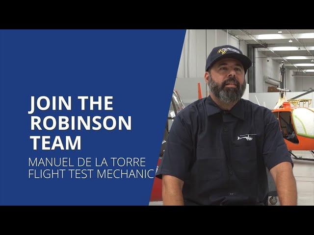 Working at Robinson Helicopter Company: Flight Test Mechanic Manuel De La Torre