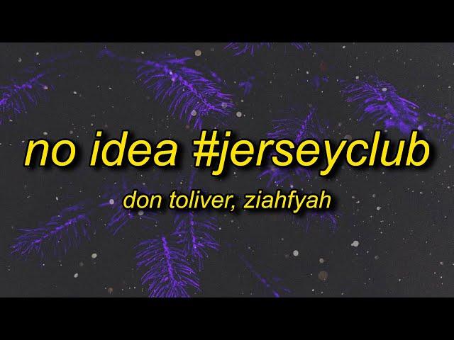 Don Toliver - NO IDEA (Jersey Club Remix) | lemme get that