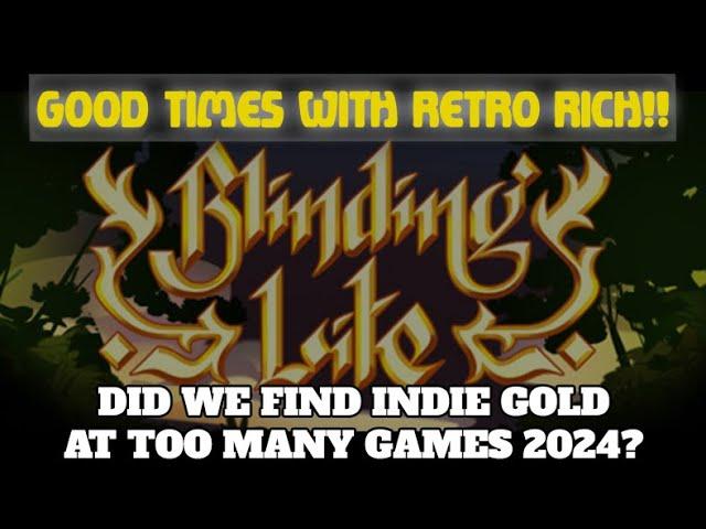 Too Many Games 2024 Indie Spotlight! Blinding Lite! - Good Times With Retro Rich Ep. 454