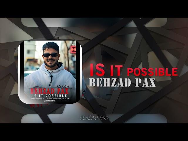 Behzad Pax - Is It Possible | OFFICIAL TRACK بهزاد پکس - مگه میشه