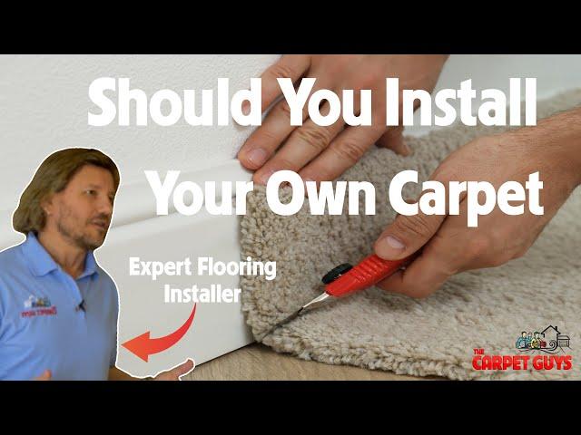 Should I Install My Own Carpet?