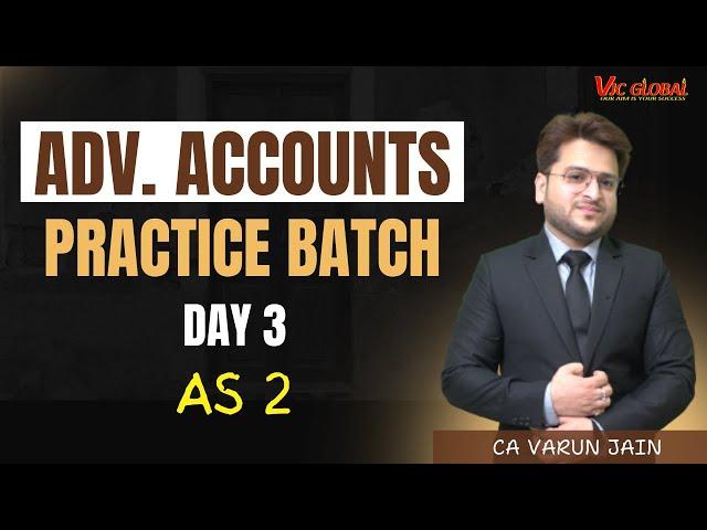  CA Inter Adv Accounts | Practice Batch | Day 3 | AS 2