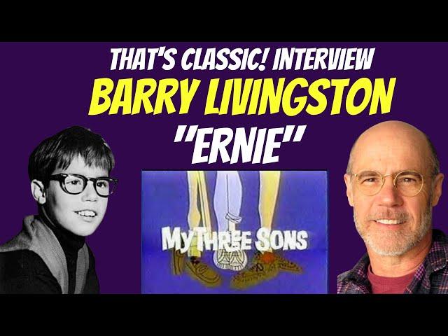 My Three Sons, Barry Livingston, 'Ernie'  Behind the Scenes Interview!