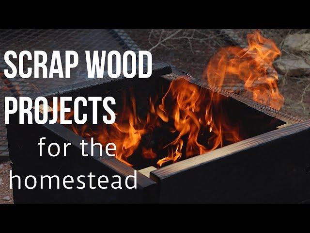 SCRAP WOOD PROJECTS for the homestead