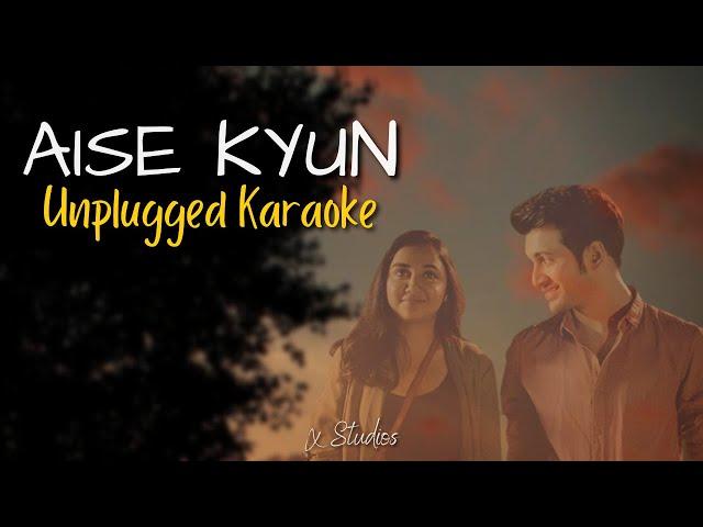 Aise Kyun | Unplugged Karaoke | Rekha Bhardwaj | Mismatched