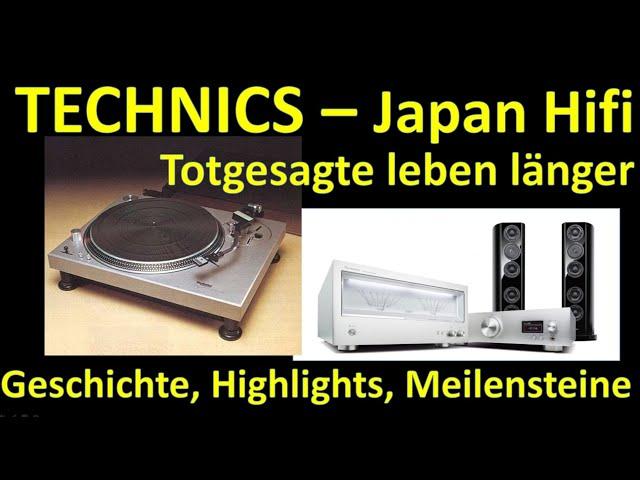 TECHNICS: Totgesagte leben länger...Geschichte, Produkte und mehr. Japan Hifi