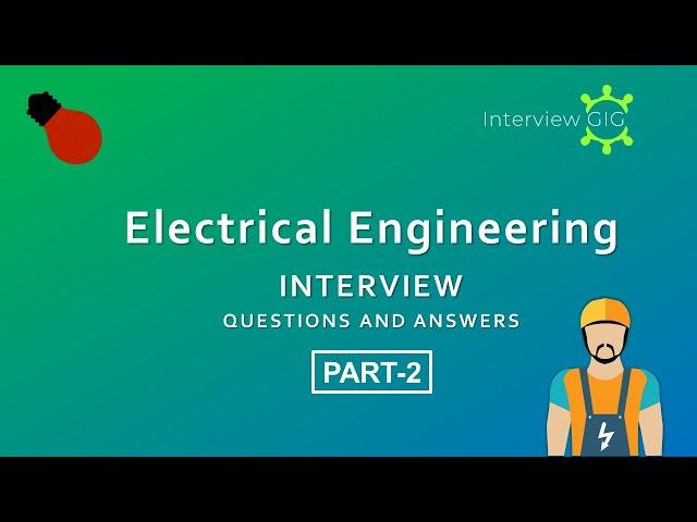 ELECTRICAL Interview Questions & Answers Part 2 | Electrical Engineering|