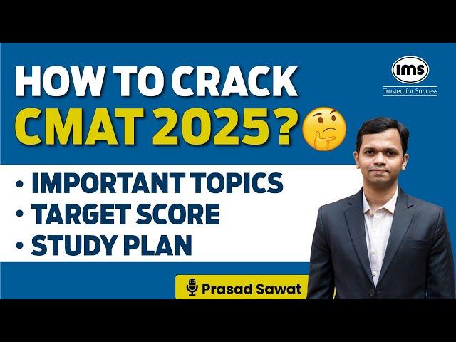 How to Crack CMAT 2025? CMAT Test Structure, Important Topics, Overall Strategy | Prasad Sawant