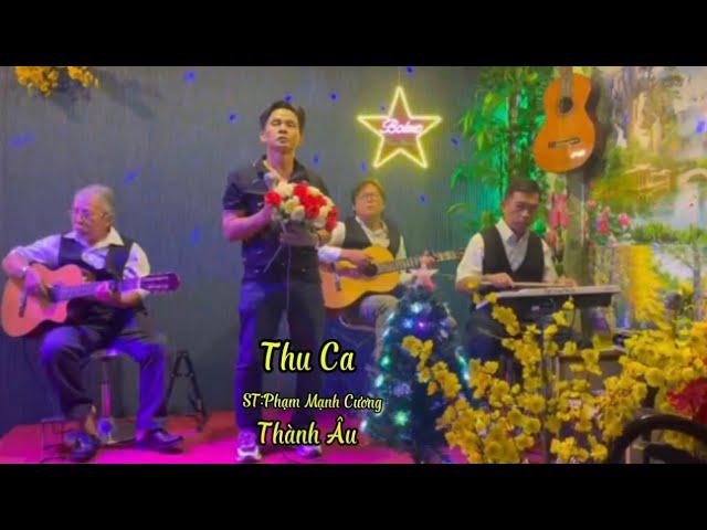 Thu Ca/St: Phạm Mạnh Cương| Thành Âu hát live| Bolero Vui Khoẻ