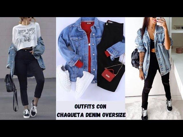 LOOKS CASUALES PARA LUCIR CHAQUETA DENIM OVERSIZECASUAL LOOKS TO WEAR AN OVERSIZE DENIM JACKET