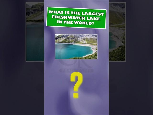 GK Question- What is the largest freshwater lake in the world? | #BrainBytesGK #shorts #gk