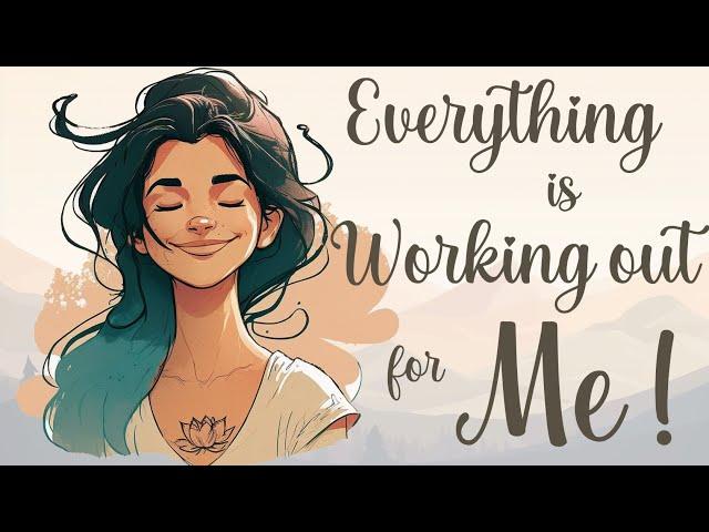 Everything is Working Out for Me!  5 Minute Guided Meditation