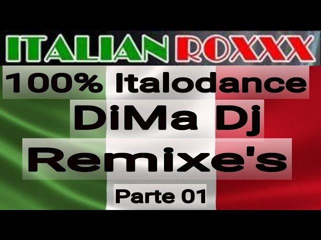 100% Italodance - Especial DiMa Dj Remixe's (parte 01) #ITALO4EVER #ITALODANCE #NEVER #DIE