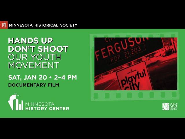 "Hands Up Don't Shoot Our Youth Movement" Film Screening Conversation