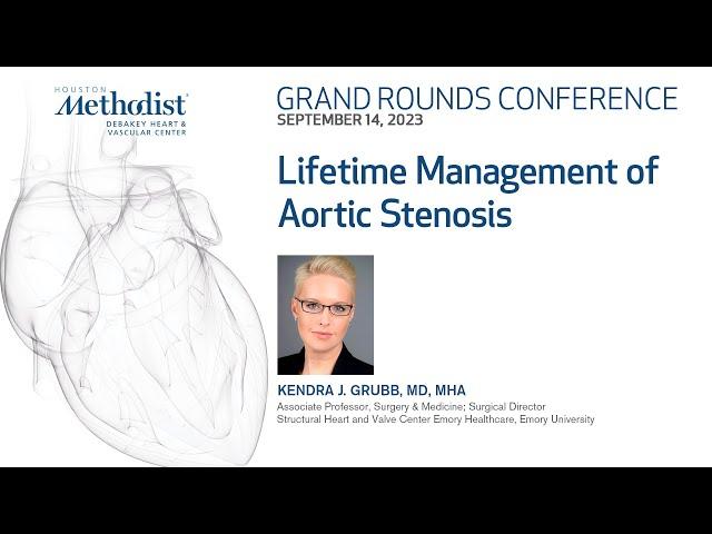 Lifetime Management of Aortic Stenosis (Kendra J. Grubb, MD, Michael Reardon, MD)