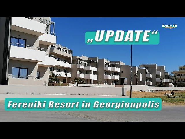 "Update"  Ehemaliges Fereniki Resort Hotel Georgioupolis   Kreta/Crete 2024