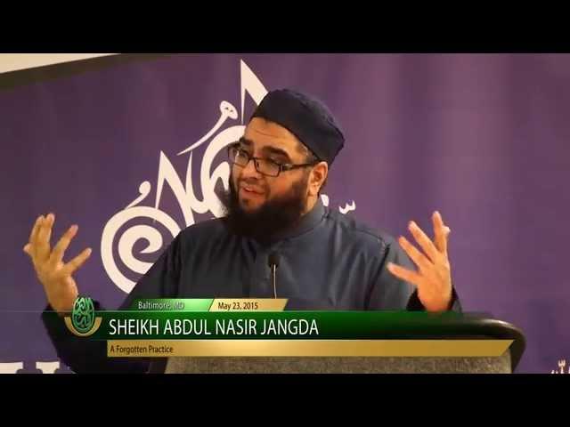 A Forgotten Practice - Sheikh Abdul Nasir Jangda