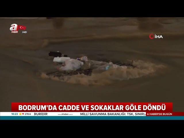 Bodrum'da Cadde ve Sokaklar Göle Döndü / A Haber | A Haber