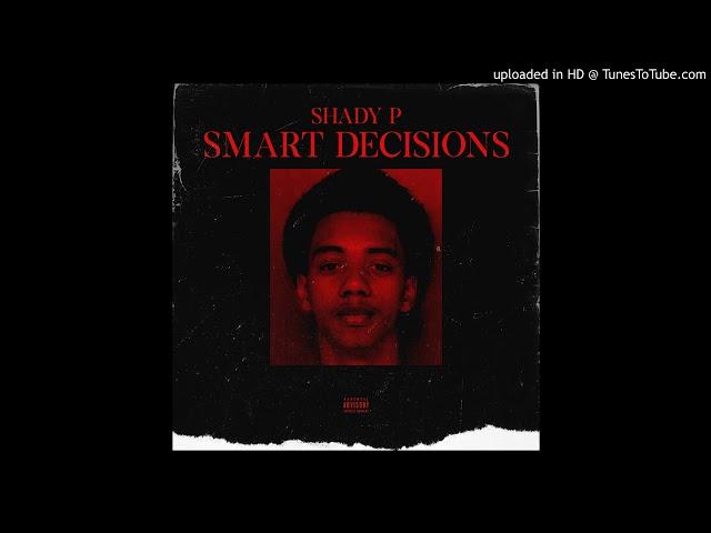 Shady P-Smart Decisions