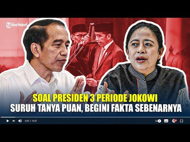 Soal Presiden 3 Periode Jokowi Suruh Tanya Puan, Begini Fakta Sebenarnya