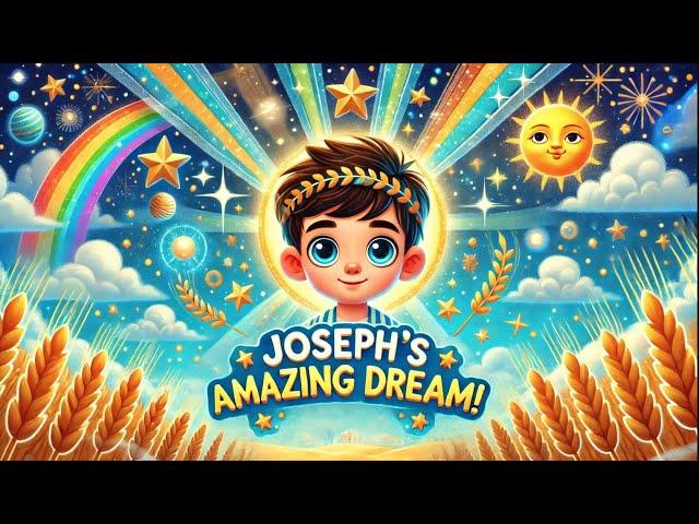 Joseph’s Amazing Dream! | Sunday School Bible Stories