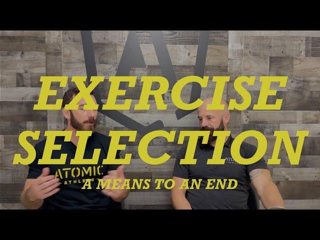 Excercise Selection - A Means to an End