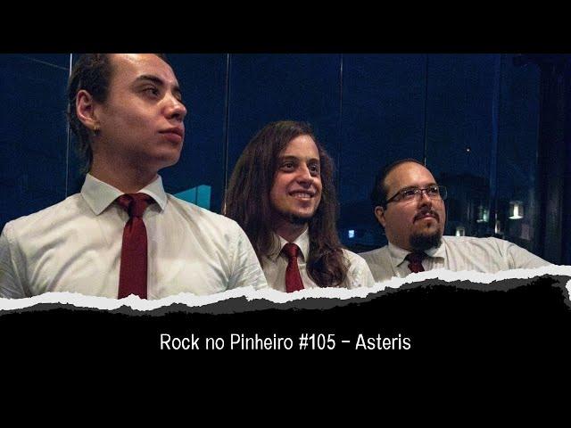 Rock no Pinheiro #105 - Entrevista com  Asteris
