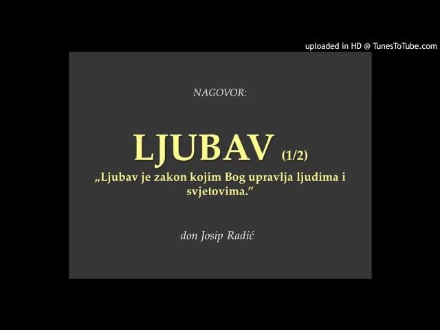 LJUBAV (1/2) "Ljubav je zakon kojim Bog upravlja ljudima i svjetovima."