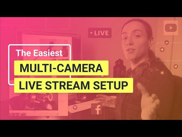 Easiest Multi Camera Live Stream Setup