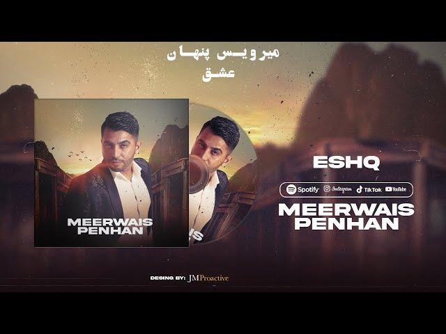 Meerwais Penhan " Eshq" | Cover | New Afghan Song 2023