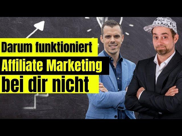 Der wahre Grund warum im Affiliate Marketing so viele scheitern