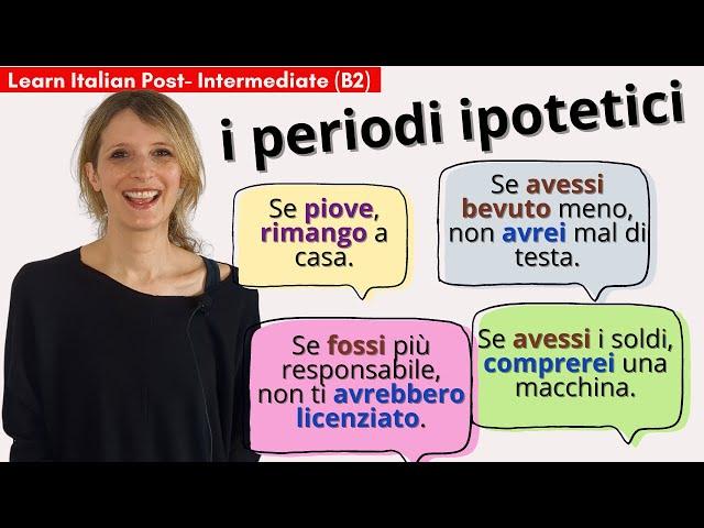 17. Learn Italian Post- Intermediate (B2): Tutti i periodi ipotetici