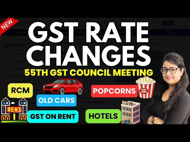 New GST rate changes - RCM, Popcorn, GST on Rent, Hotel Rooms, Restaurants, old cars and many more