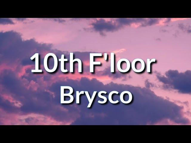 Brysco - 10th Floor (Lyrics)