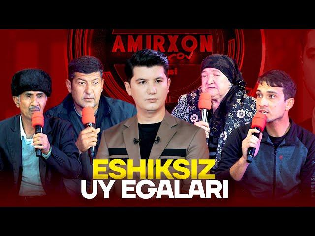 ESHIKSIZ UY EGALARI // AMIRXON UMAROV TOK SHOUSI // OCHIQCHASIGA GAPLASHAMIZ