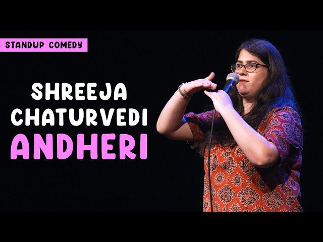 Andheri - Stand-up comedy by Shreeja Chaturvedi