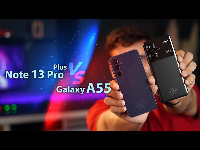 Redmi Note 13 Pro Plus vs Galaxy A55 | کدوم گوشی بهتره؟؟  ​