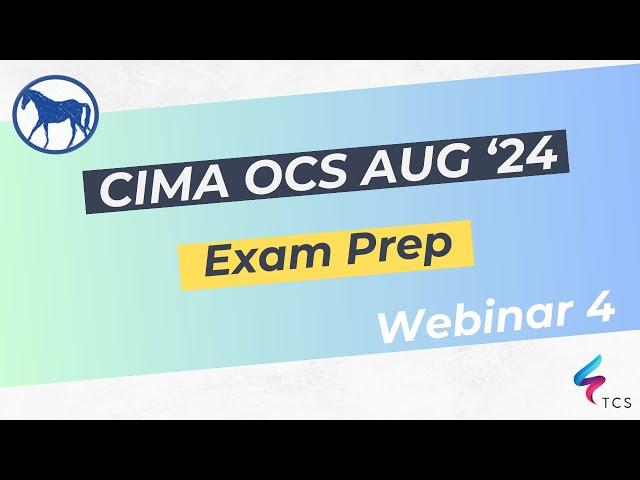 CIMA Operational Case Study (OCS) August 2024: Kanann - Webinar 04: Exam Prep