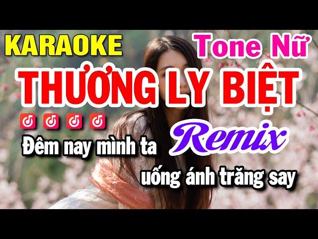 Thương Biệt Ly Karaoke Tone Nữ Remix | Nhạc hoa lời việt