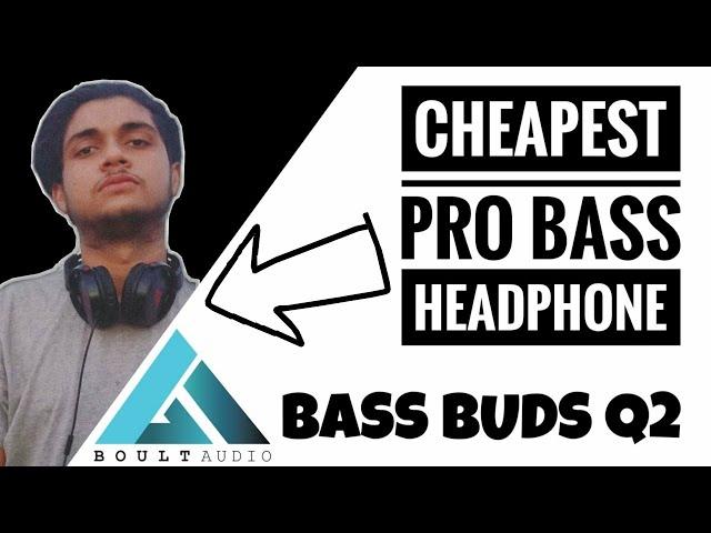 Boult Audio Bass Buds Q2 | Pro Bass Headphone [ Unboxing + Review ]