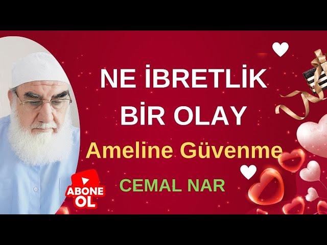 NE İBRETLİK BİR OLAY (Ameline Güvenme)